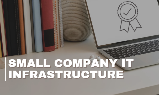 small company it infrastructure