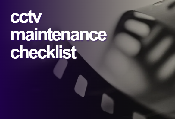cctv maintenance checklist