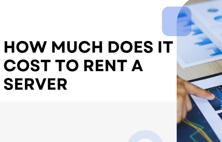 How Much Does It Cost to Rent a Server