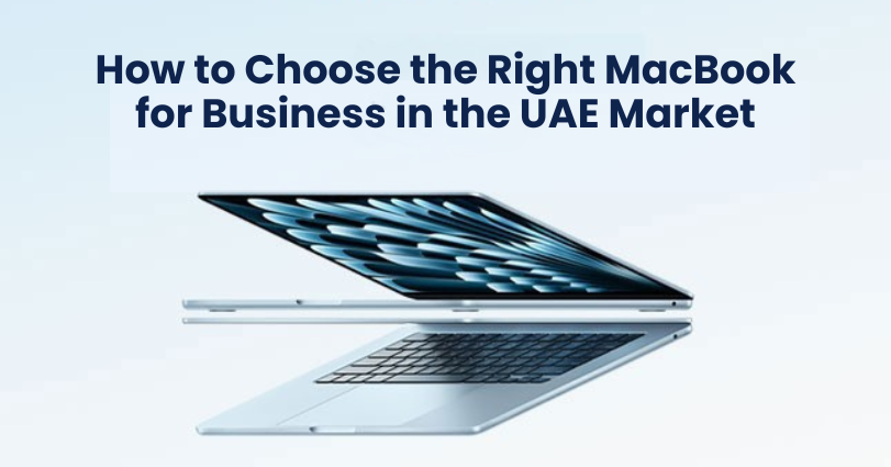 How to Choose the Right MacBook for Business Market